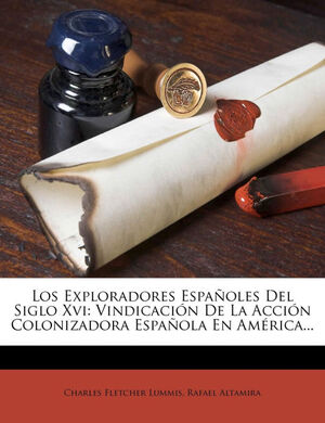 LOS EXPLORADORES ESPAÑOLES DEL SIGLO XVI