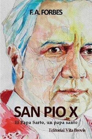 SAN PIO X. EL PAPA SARTO, UN PAPA SANTO