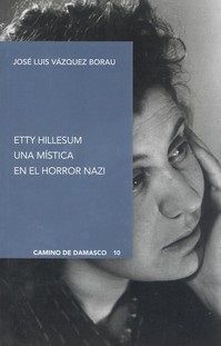 ETTY HILLESUM. UNA MISTICA EN EL HORROR NAZI