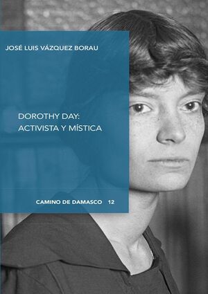 DOROTHY DAY:ACTIVISTA Y MISTICA