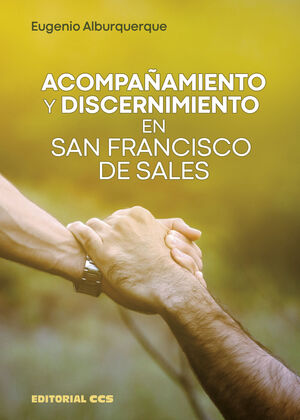 ACOMPAÑAMIENTO Y DISCERNIMIENTO EN SAN FRANCISCO DE SALES