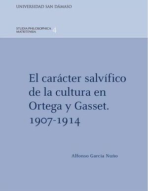 EL CARÁCTER SALVÍFICO DE LA CULTURA EN ORTEGA Y GASSET, 1907-1914