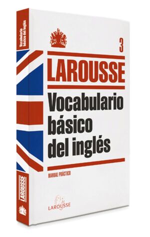 VOCABULARIO BASICO DEL INGLES LAROUSSE