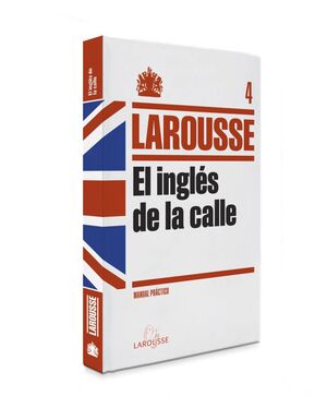 INGLES DE LA CALLE,EL LAROUSSE