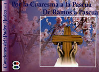 POR LA CUARESMA A LA PASCUA. DE RAMOS A PASCUA.