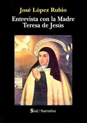 ENTREVISTA CON LA MADRE TERESA DE JESÚS