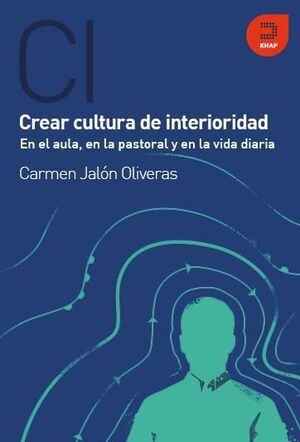 CREAR CULTURA DE INTERIORIDAD
