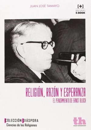 RELIGIÓN, RAZÓN Y ESPERANZA EL PENSAMIENTO DE ERNST BLOCH