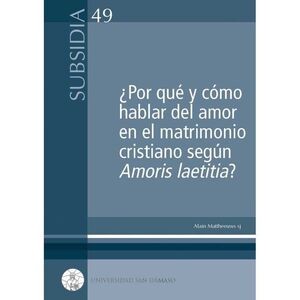 ¿POR QUÉ Y CÓMO HABLAR DEL AMOR EN EL MATRIMONIO CRISTIANO SEGÚN AMORIS LAETITIA