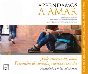 APRENDAMOS A AMAR 5-10. CUADERNO DEL ALUMNO PREVENCIÓN DE VIOLENCIA Y ABUSOS SEX