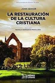LA RESTAURACIÓN DE LA CULTURA CRISTIANA