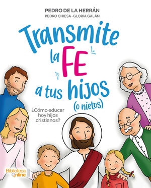 TRANSMITE LA FE A TUS HIJOS