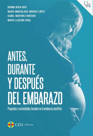 ANTES, DURANTE Y DESPUES DEL EMBARAZO.