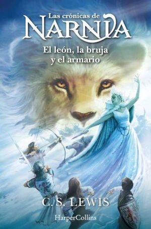 LAS CRÓNICAS DE NARNIA: EL LEÓN, LA BRUJA Y EL ARMARIO (LIBRO 2)