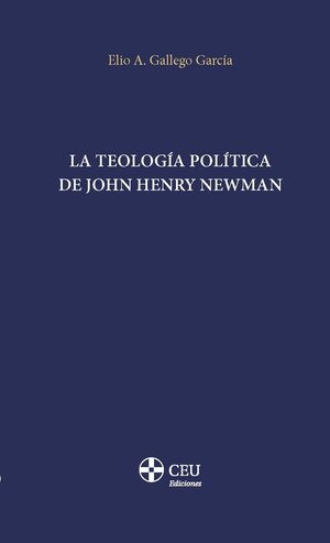 LA TEOLOGIA POLITICA DE JOHN HENRY NEWMAN