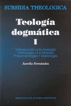 TEOLOGÍA DOGMÁTICA, I