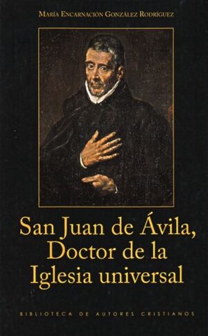 SAN JUAN DE ÁVILA, DOCTOR DE LA IGLESIA UNIVERSAL