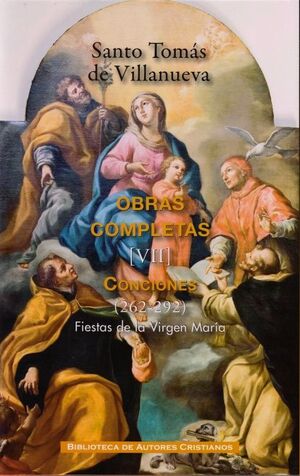OBRAS COMPLETAS DE SANTO TOMÁS DE VILLANUEVA. VII: CONCIONES 262-292. FIESTAS DE