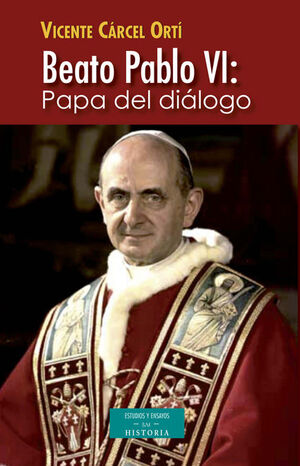 BEATO PABLO VI: PAPA DEL DIÁLOGO