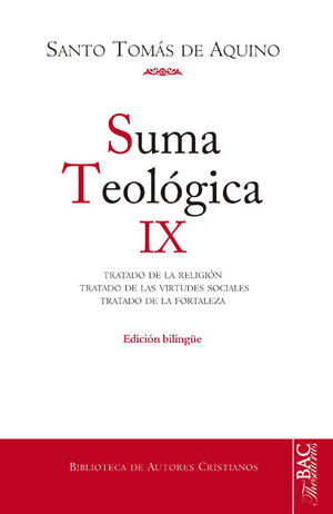 SUMA TEOLÓGICA. IX: 2-2 Q. 80-140: TRATADO DE LA RELIGIÓN; TRATADO DE LAS VIRTUD