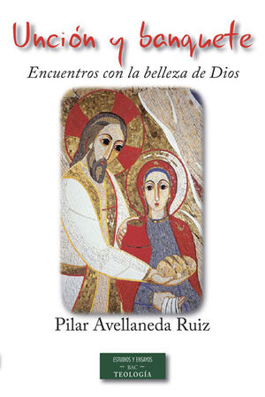 UNCIÓN Y BANQUETE: ENCUENTROS CON LA BELLEZA DE DIOS