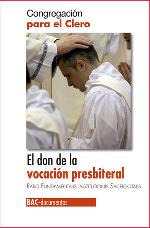 EL DON DE LA VOCACIÓN PRESBITERAL. RATIO FUNDAMENTALIS INSTITUTIONIS SACERDOTALI