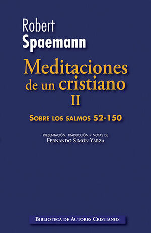 MEDITACIONES DE UN CRISTIANO. II:  SOBRE LOS SALMOS 52-150