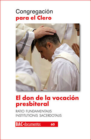 EL DON DE LA VOCACIÓN PRESBITERAL. RATIO FUNDAMENTALIS INSTITUTIONIS SACERDOTALI