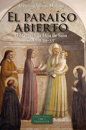 EL PARAÍSO ABIERTO. EL MESÍAS Y LA HIJA DE SIÓN EN LC 2,29-35