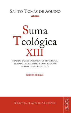 SUMA TEOLÓGICA. SUMA TEOLÓGICA. XII (3 Q. 60-83): TRATADO DE LOS SACRAMENTOS EN