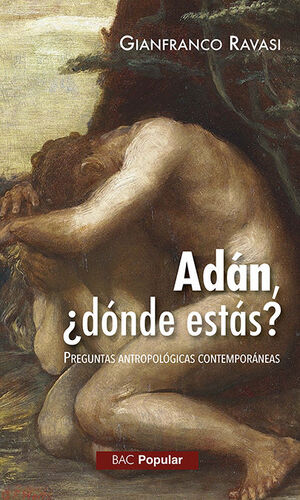 ADÁN ¿DÓNDE ESTÁS? PREGUNTAS ANTROPOLÓGICAS CONTEMPORÁNEAS