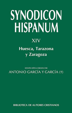 SYNODICON HISPANUM. XIV: HUESCA, TARAZONA Y ZARAGOZA