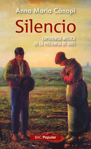 SILENCIO. EXPERIENCIA MÍSTICA DE LA PRESENCIA DE DIOS