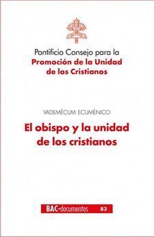 OBISPO Y LA UNIDAD DE LOS CRISTIANOS VADEMECUM ECUMENICO,EL