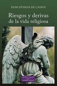 RIESGOS Y DERIVAS DE LA VIDA RELIGIOSA