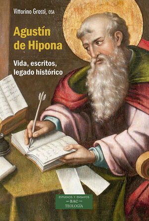 AGUSTIN DE HIPONA VIDA ESCRITOS LEGADO HISTORICO