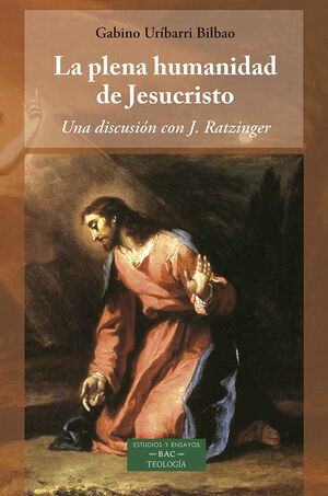 LA PLENA HUMANIDAD DE JESUCRISTO