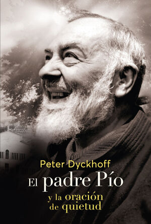 EL PADRE PIO Y LA ORACION DE LA QUIETUD