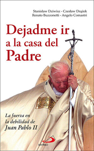 DEJADME IR A LA CASA DEL PADRE