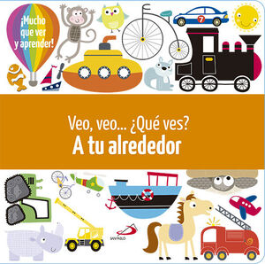 VEO, VEO... ¿QUÉ VES? A TU ALREDEDOR