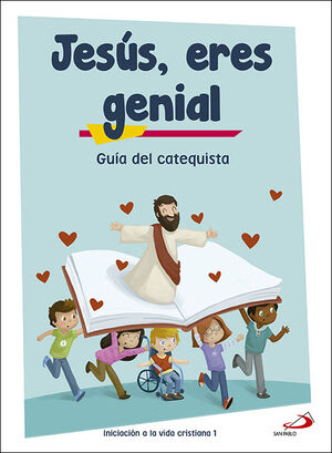 JESÚS, ERES GENIAL (GUÍA DEL CATEQUISTA) INICIACIÓN A LA VIDA CRISTIANA 1