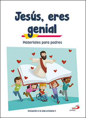 JESÚS, ERES GENIAL (MATERIALES PARA PADRES) INICIACIÓN A LA VIDA CRISTIANA 1