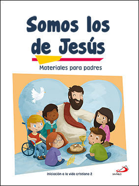 SOMOS LOS DE JESÚS (MATERIALES PARA PADRES) INICIACIÓN A LA VIDA CRISTIANA 2