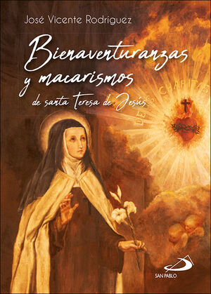 BIENAVENTURANZAS Y MACARISMOS DE TERESA DE JESÚS