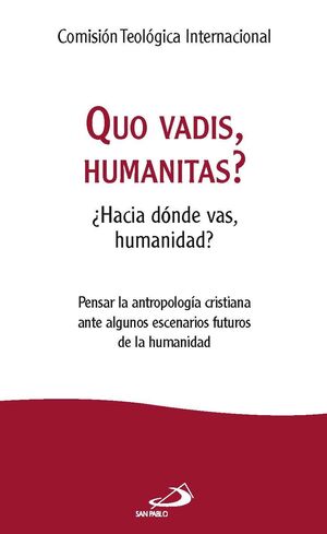 QUO VADIS, HUMANITAS?