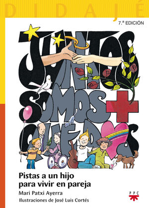 JUNTOS SOMOS + QUE DOS: PISTAS A UN HIJO PARA VIVIR EN PAREJA