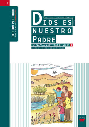 DIOS ES NUESTRO PADRE: INICIACIÓN CRISTIANA DE NIÑOS 1. EDICIÓN RENOVADA