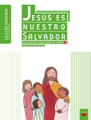 JESÚS ES NUESTRO SALVADOR: INICIACIÓN CRISTIANA DE NIÑOS 2. ED RENOVADA. GUIA