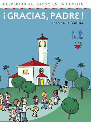 ¡GRACIAS, PADRE! LIBRO DE LA FAMILIA. DESPERTAR RELIGIOSO EN LA FAMILIA