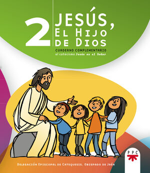 JESÚS, EL HIJO DE DIOS 2: CUADERNO COMPLEMENTARIO AL CATECISMO JESÚS ES EL SEÑOR